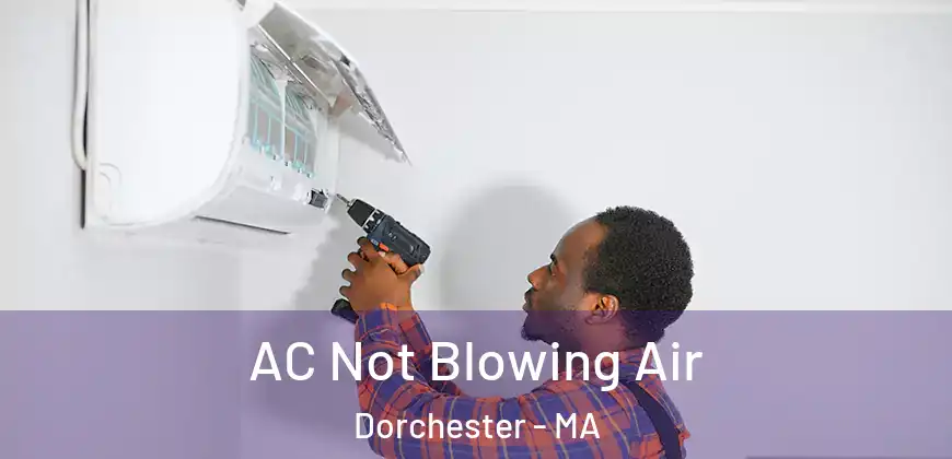  AC Not Blowing Air Dorchester - MA