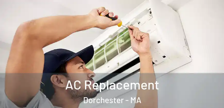 AC Replacement Dorchester - MA