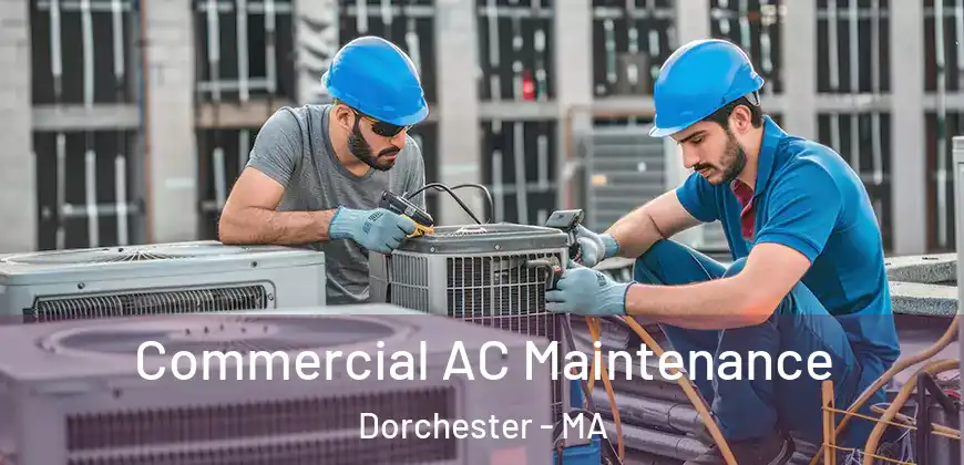 Commercial AC Maintenance Dorchester - MA