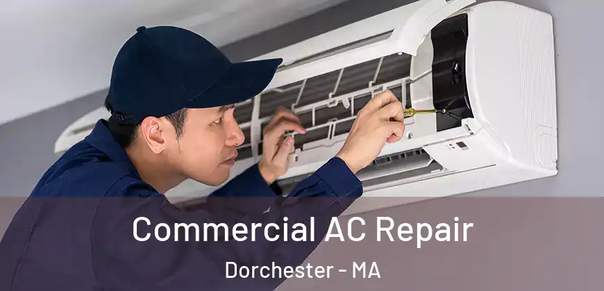 Commercial AC Repair Dorchester - MA