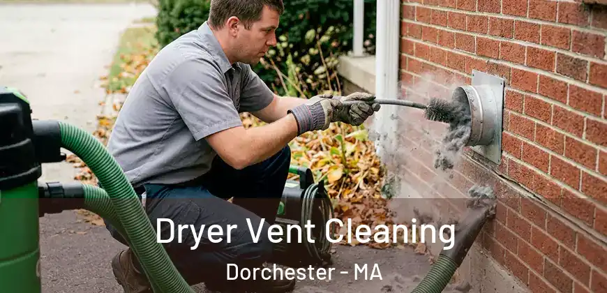 Dryer Vent Cleaning Dorchester - MA