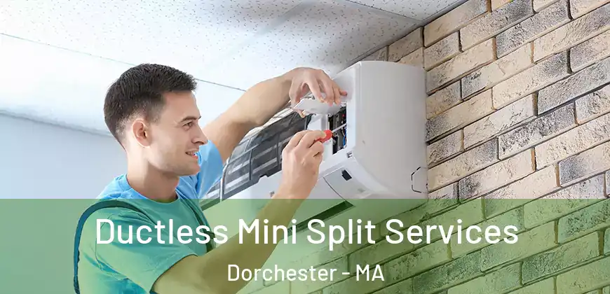  Ductless Mini Split Services Dorchester - MA