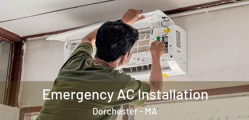 Emergency AC Installation Dorchester - MA