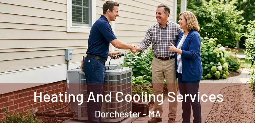 Heating And Cooling Services Dorchester - MA